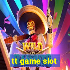 tt game slot